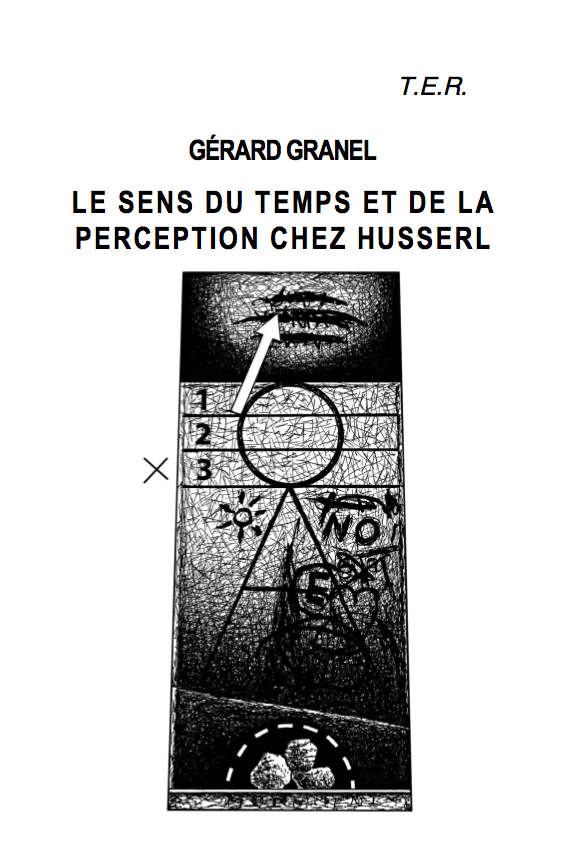 Première de couverture du livre de Gérard Granel, Le sens du temps et de la perception chez Husserl, paru aux éditions T.E.R. en janvier 2012.